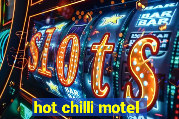 hot chilli motel